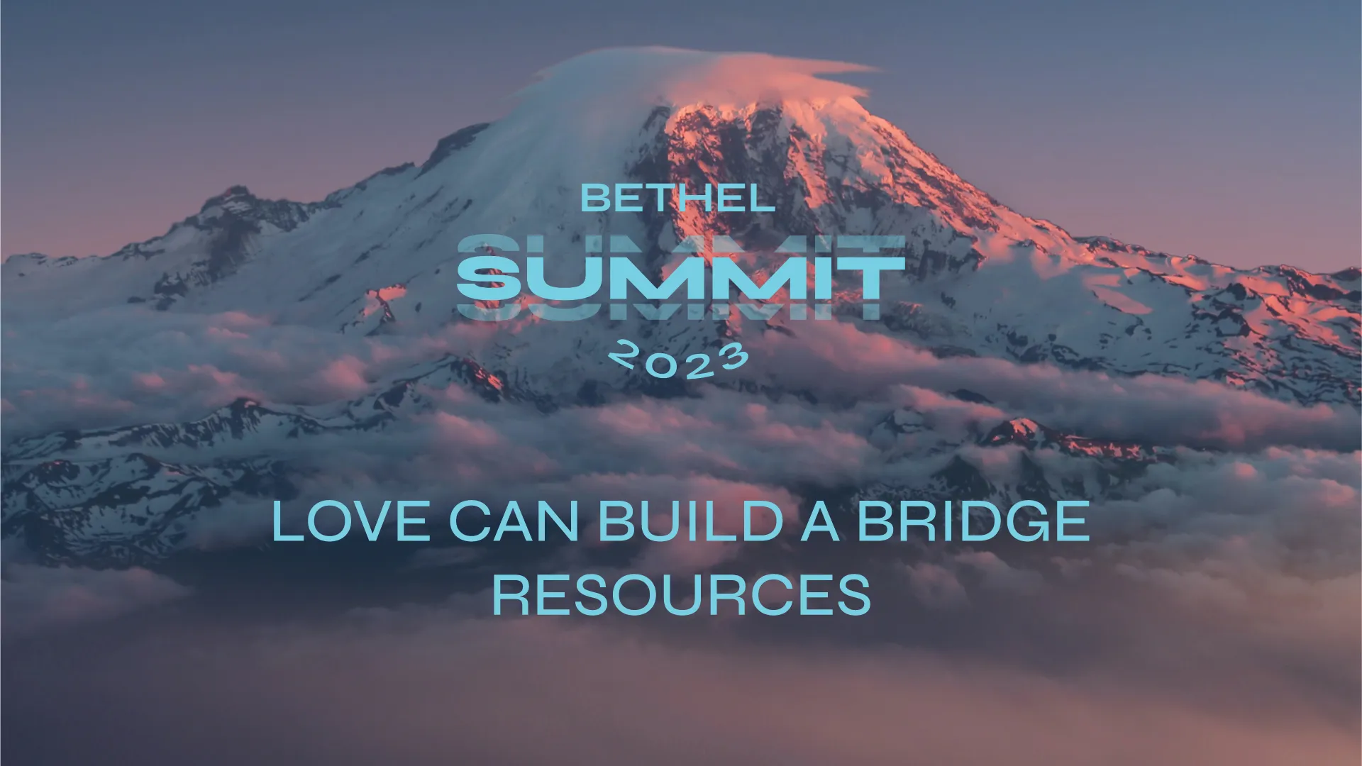 “Love Can Build a Bridge” Summit Resources